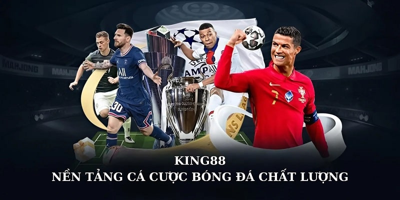 KING88-mang-den-trai-nghiem-ca-cuoc-bong-da-chat-luong-nhat