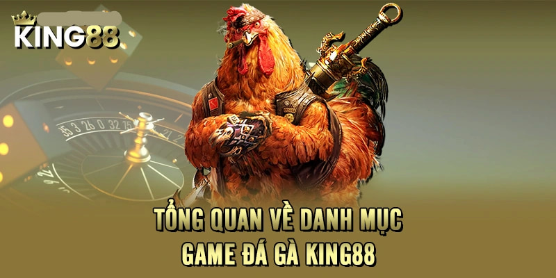 da-ga-king88-hinh-thuc