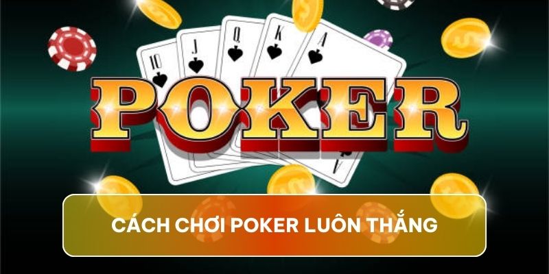 cach-choi-poker-luon-thang-avt